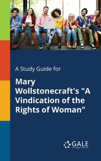 Couverture_A Study Guide for Mary Wollstonecraft's A Vindication of the Rights of Woman