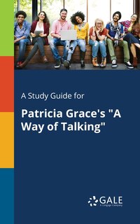 Couverture_A Study Guide for Patricia Grace's A Way of Talking