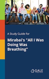 Couverture_A Study Guide for Mirabai's All I Was Doing Was Breathing