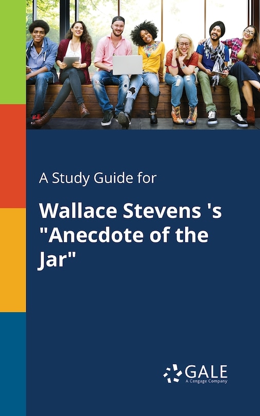 Front cover_A Study Guide for Wallace Stevens 's Anecdote of the Jar