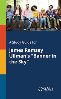 Front cover_A Study Guide for James Ramsey Ullman's Banner in the Sky