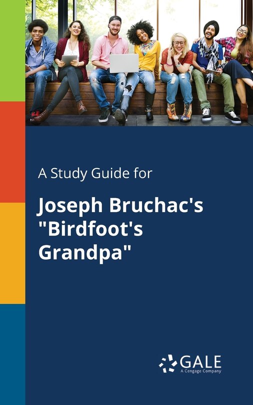 Front cover_A Study Guide for Joseph Bruchac's Birdfoot's Grandpa
