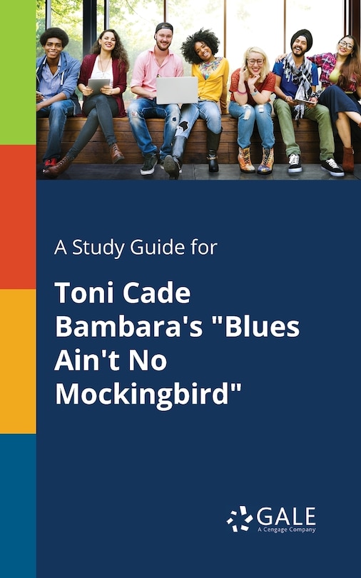 Front cover_A Study Guide for Toni Cade Bambara's Blues Ain't No Mockingbird
