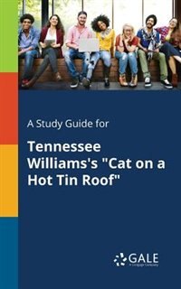 Front cover_A Study Guide for Tennessee Williams's Cat on a Hot Tin Roof
