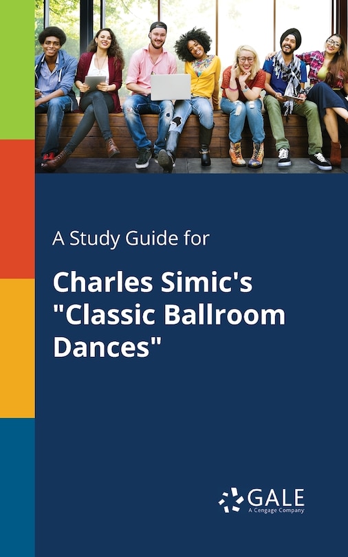 Front cover_A Study Guide for Charles Simic's Classic Ballroom Dances