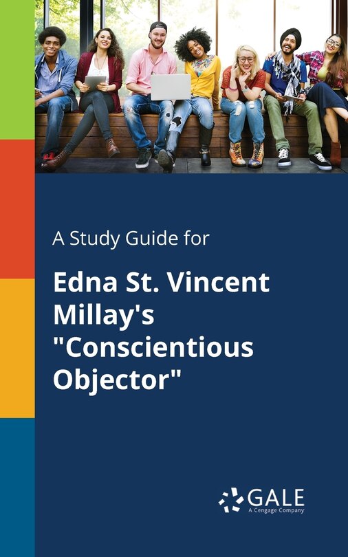 Front cover_A Study Guide for Edna St. Vincent Millay's Conscientious Objector