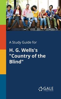 Couverture_A Study Guide for H. G. Wells's Country of the Blind