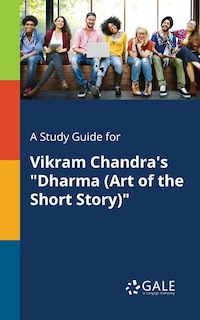 Front cover_A Study Guide for Vikram Chandra's Dharma (Art of the Short Story)