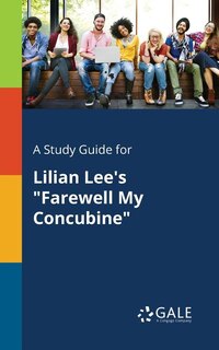 Couverture_A Study Guide for Lilian Lee's Farewell My Concubine