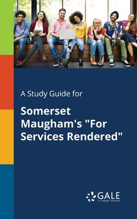 Front cover_A Study Guide for Somerset Maugham's For Services Rendered