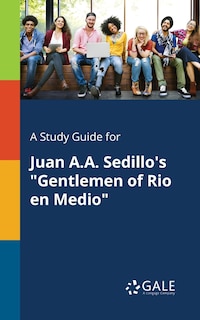 Couverture_A Study Guide for Juan A.A. Sedillo's Gentlemen of Rio En Medio