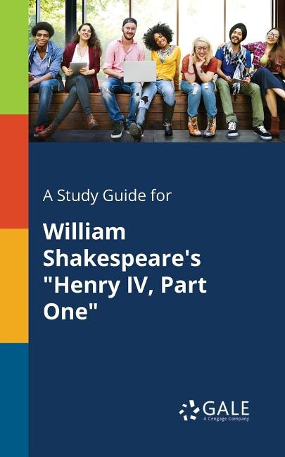 Front cover_A Study Guide for William Shakespeare's Henry IV, Part One