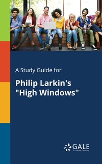 Front cover_A Study Guide for Philip Larkin's High Windows