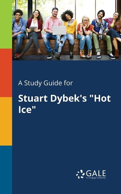 Front cover_A Study Guide for Stuart Dybek's Hot Ice