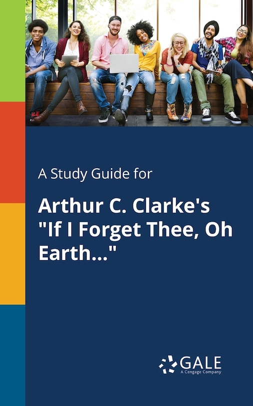 Couverture_A Study Guide for Arthur C. Clarke's If I Forget Thee, Oh Earth...