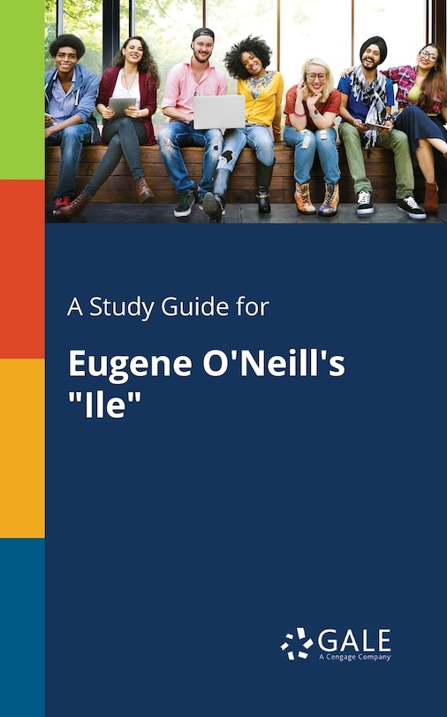 Front cover_A Study Guide for Eugene O'Neill's Ile