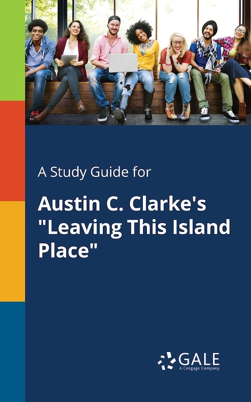 Couverture_A Study Guide for Austin C. Clarke's Leaving This Island Place