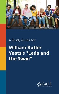 Front cover_A Study Guide for William Butler Yeats's Leda and the Swan