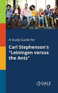 Front cover_A Study Guide for Carl Stephenson's Leiningen Versus the Ants