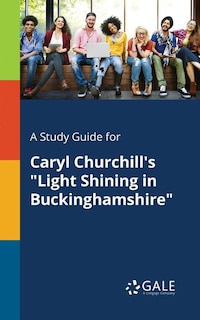 Front cover_A Study Guide for Caryl Churchill's Light Shining in Buckinghamshire