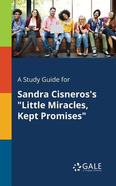 Couverture_A Study Guide for Sandra Cisneros's Little Miracles, Kept Promises
