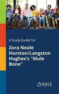Couverture_A Study Guide for Zora Neale Hurston/Langston Hughes's Mule Bone