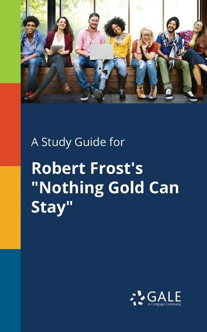 Couverture_A Study Guide for Robert Frost's Nothing Gold Can Stay