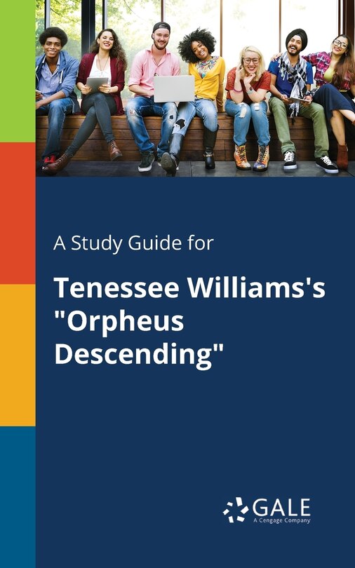 Front cover_A Study Guide for Tenessee Williams's Orpheus Descending