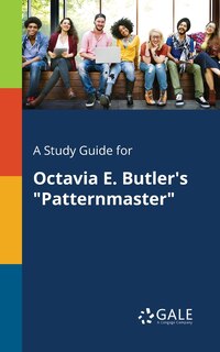 Front cover_A Study Guide for Octavia E. Butler's Patternmaster