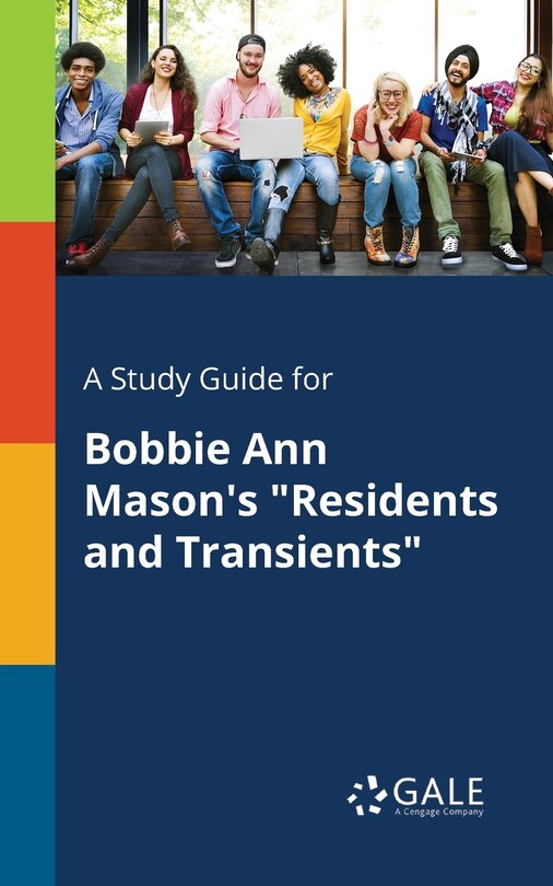 Front cover_A Study Guide for Bobbie Ann Mason's Residents and Transients