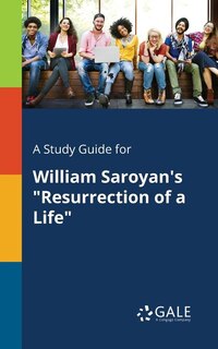 Couverture_A Study Guide for William Saroyan's Resurrection of a Life