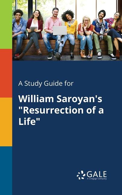 Couverture_A Study Guide for William Saroyan's Resurrection of a Life