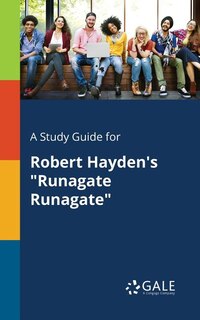 Front cover_A Study Guide for Robert Hayden's Runagate Runagate