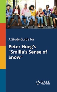 Front cover_A Study Guide for Peter Hoeg's Smilla's Sense of Snow