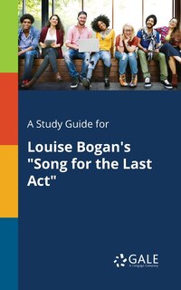 Couverture_A Study Guide for Louise Bogan's Song for the Last Act