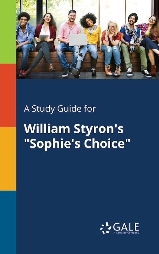 A Study Guide for William Styron's Sophie's Choice