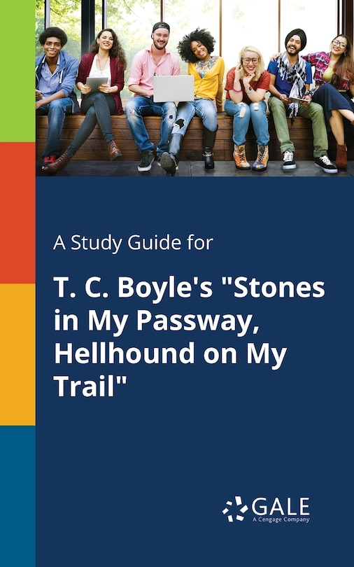 Couverture_A Study Guide for T. C. Boyle's Stones in My Passway, Hellhound on My Trail