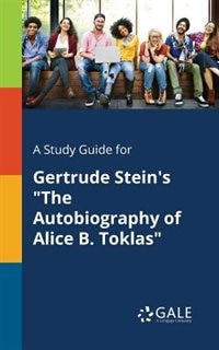Couverture_A Study Guide for Gertrude Stein's The Autobiography of Alice B. Toklas