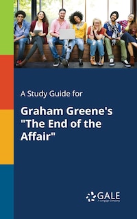 Front cover_A Study Guide for Graham Greene's The End of the Affair