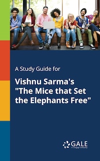 Front cover_A Study Guide for Vishnu Sarma's The Mice That Set the Elephants Free