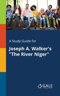 Couverture_A Study Guide for Joseph A. Walker's The River Niger
