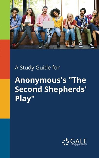 Front cover_A Study Guide for Anonymous's The Second Shepherds' Play