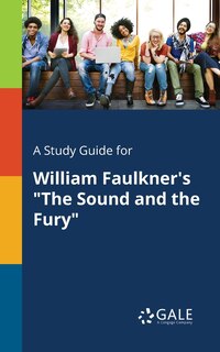 Front cover_A Study Guide for William Faulkner's The Sound and the Fury