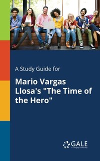 Couverture_A Study Guide for Mario Vargas Llosa's The Time of the Hero