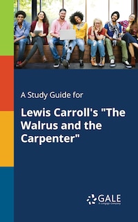 Front cover_A Study Guide for Lewis Carroll's The Walrus and the Carpenter
