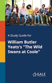 Couverture_A Study Guide for William Butler Yeats's The Wild Swans at Coole