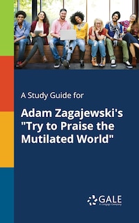 Couverture_A Study Guide for Adam Zagajewski's Try to Praise the Mutilated World