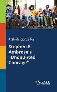 Front cover_A Study Guide for Stephen E. Ambrose's Undaunted Courage