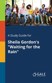 Front cover_A Study Guide for Sheila Gordon's Waiting for the Rain