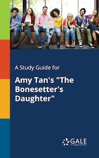 Front cover_A Study Guide for Amy Tan's The Bonesetter's Daughter